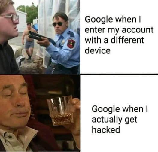 This meme is a play on the idea that Google's search results are often similar to what a user would search for themselves. The image shows a police officer asking a person to hand over their phone, while the person is saying "Google when I enter my password". The second image shows a person looking at a phone with a shocked expression, with the text "Google when I actually get hacked". The meme is poking fun at the idea that Google's search results are often so accurate that it's like they have access to your personal data, even when you're trying to keep it secret.